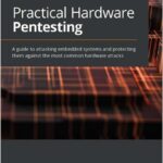 Practical Hardware Pentesting
