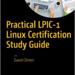 Practical LPIC-1 Linux Certification Study Guide