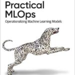 Practical MLOps