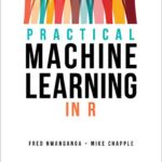 Practical Machine Learning in R