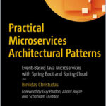 Practical Microservices Architectural Patterns