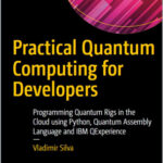 Practical Quantum Computing for Developer