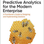 Predictive Analytics for the Modern Enterprise