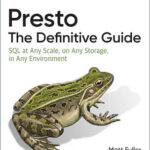 Presto: The Definitive Guide