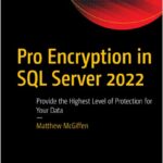 Pro Encryption in SQL Server 2022