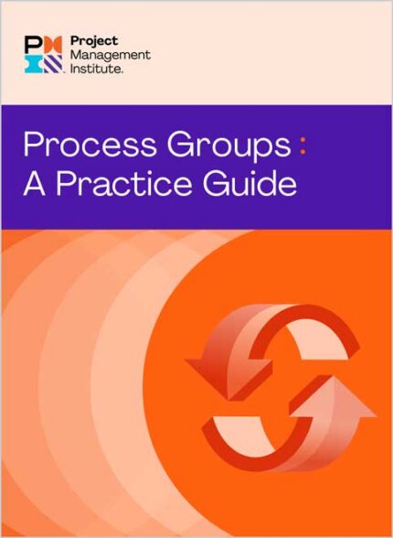 Process Groups: A Practice Guide