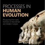 Processes in Human Evolution
