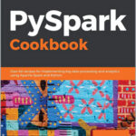 PySpark Cookbook