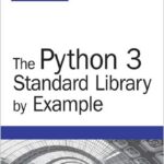 Python 3 Standard Library by Example