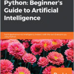 Python: Beginner's Guide to Artificial Intelligence