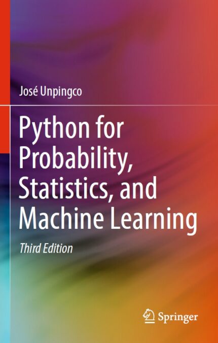 Python for Probability, Statistics, and Machine Learning
