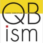 QBism: The Future of Quantum Physics