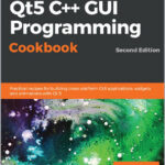 Qt5 C++ GUI Programming Cookbook