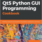 Qt5 Python GUI Programming Cookbook