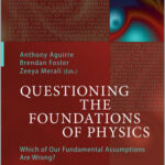 Questioning the Foundations of Physics