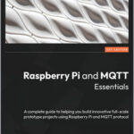 Raspberry Pi and MQTT Essentials