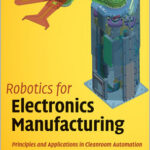 Robotics for Electronics Manufacturing
