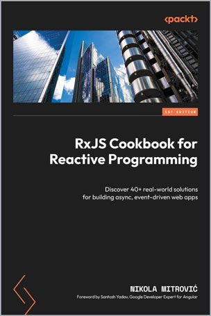 RxJS-Cookbook-for-Reactive-Programming_vA1755620913 RxJS Cookbook for Reactive Programming - تصویر 1