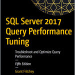 SQL Server 2017 Query Performance Tuning