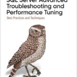 SQL Server Advanced Troubleshooting and Performance Tuning