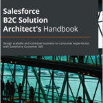 Salesforce B2C Solution Architect's Handbook