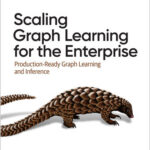 Scaling Graph Learning for the Enterprise