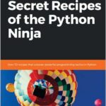 Secret Recipes of the Python Ninja