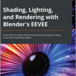 Shading, Lighting, and Rendering with Blender's EEVEE