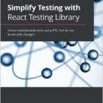 Simplify Testing with React Testing Library