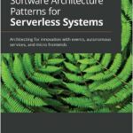 Software Architecture Patterns for Serverless Systems