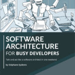 Software Architecture for Busy Developers