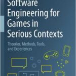 Software Engineering for Games in Serious Contexts