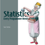 Statistics Every Programmer Needs