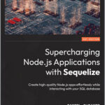 Supercharging Node.js Applications with Sequelize