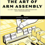 The Art of ARM Assembly, Volume 1