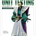 The Art of Unit Testing: with examples in C#