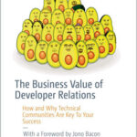 The Business Value of Developer Relations