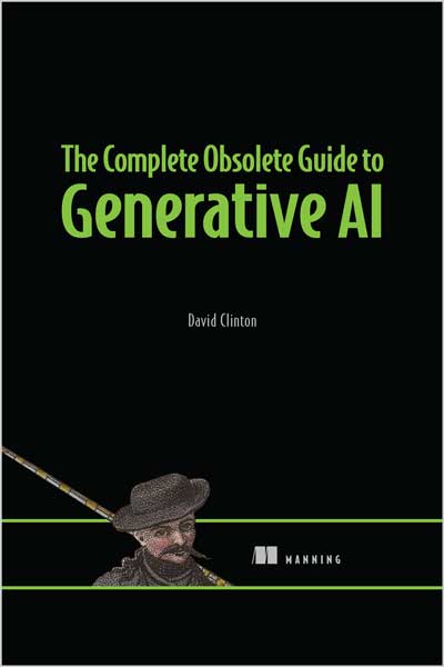 The-Complete-Obsolete-Guide-to-Generative-AI_De1725714875 The Complete Obsolete Guide to Generative AI - تصویر 1