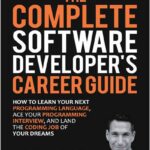 The Complete Software Developer's Career Guide