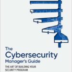 The Cybersecurity Manager's Guide
