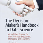 The Decision Maker's Handbook to Data Science