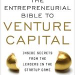 The Entrepreneurial Bible to Venture Capital