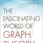 The Fascinating World of Graph Theory