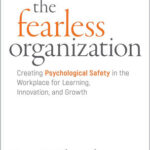 The Fearless Organization