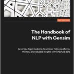 The Handbook of NLP with Gensim