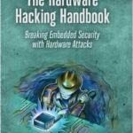 The Hardware Hacking Handbook
