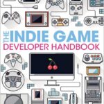 The Indie Game Developer Handbook