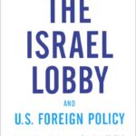 The Israel Lobby and U.S. Foreign Policy