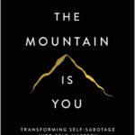 The Mountain Is You