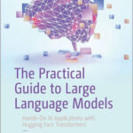The Practical Guide to Large Language Models
